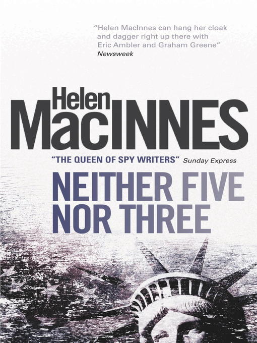 Title details for Neither Five nor Three by Helen Macinnes - Available